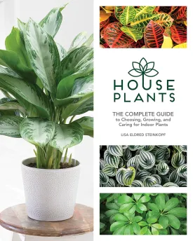 Houseplants: The Complete Guide to Choosing, Growing, and Caring for Indoor Plants Hardcover  Illustrated, October 23, 2017